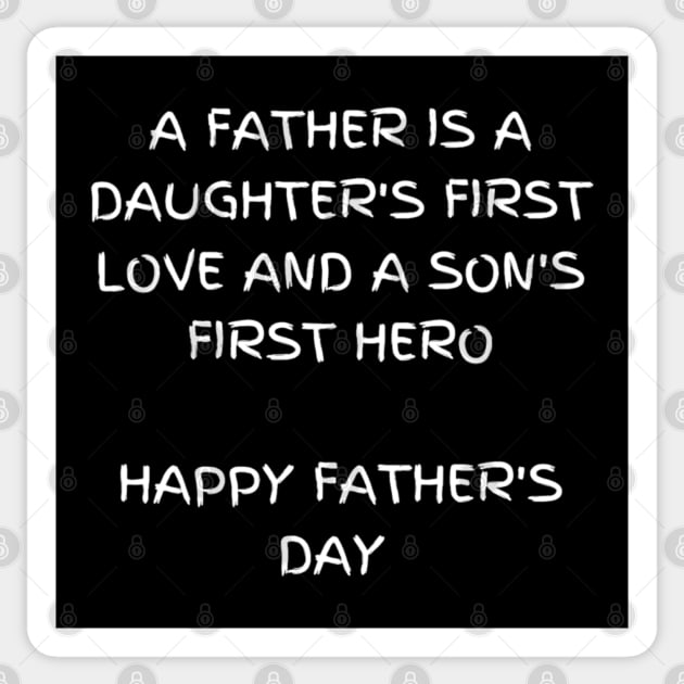 A father is a daughter's first love and a son's first hero t-shirt, father's day Sticker by Elite & Trendy Designs